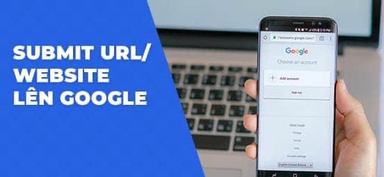 Chi tiết submit URL lên Google nhanh chóng (update 2020)